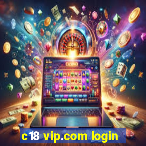 c18 vip.com login